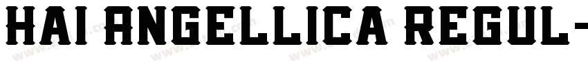 Hai Angellica Regul字体转换